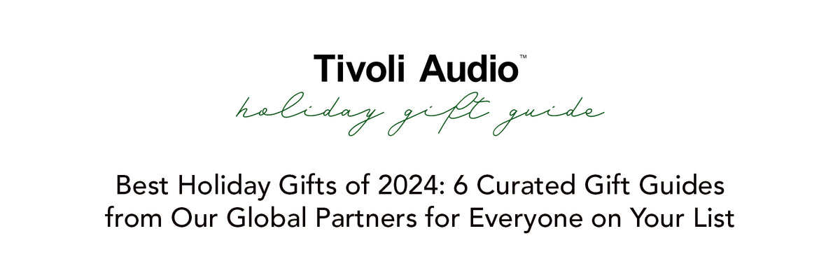 2024 Holiday Gift Guide – Tivoli Audio EU